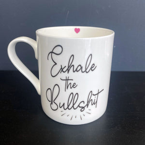 Exhale the Bullsh*t Mug