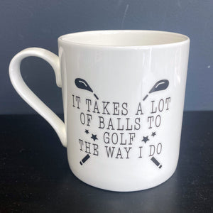 It Takes alot of Balls Mug