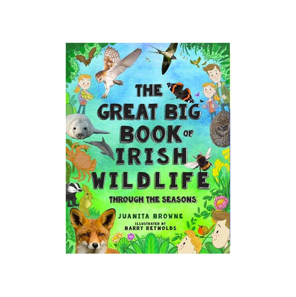 The Great Big Book of Irish Wildlife by Juanita Browne